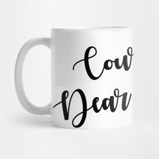 Courage, Dear Heart Mug